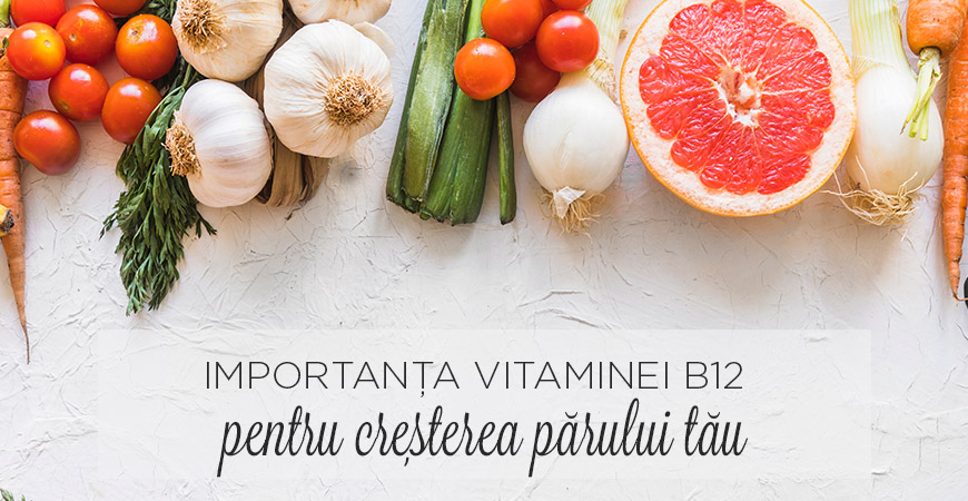 Importanța vitaminei B12 pentru creșterea părului tău