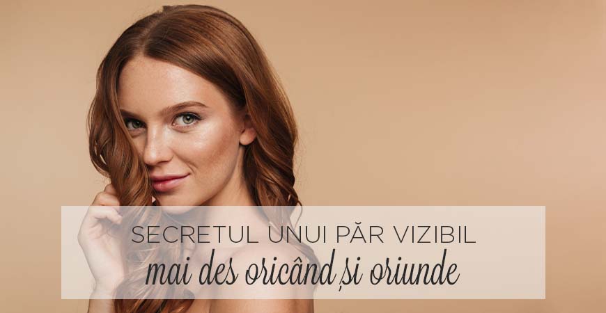 Secretul unui păr vizibl mai des oricând și oriunde Secretul unui păr vizibl mai des oricând și oriunde